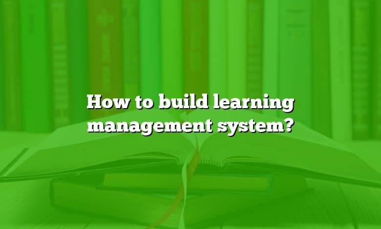 How to build learning management system?