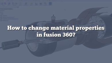 How to change material properties in fusion 360?