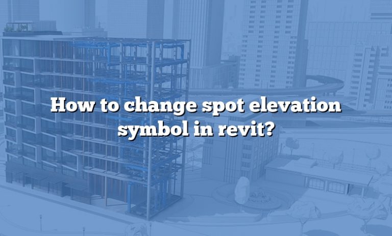 how-to-change-spot-elevation-symbol-in-revit