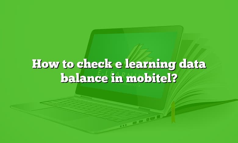 How to check e learning data balance in mobitel?