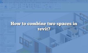 How To Combine Two Spaces In Revit?