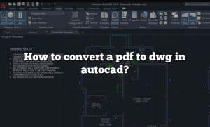 How To Convert A Pdf To Dwg In Autocad?