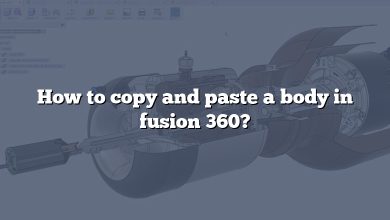 How to copy and paste a body in fusion 360?