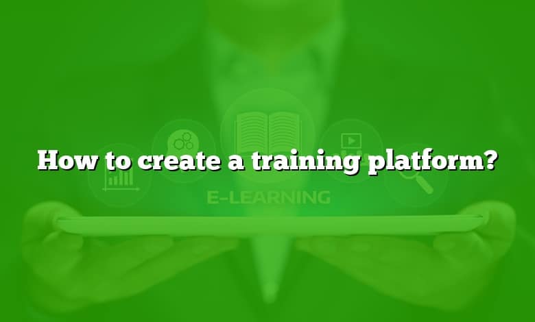 How to create a training platform?