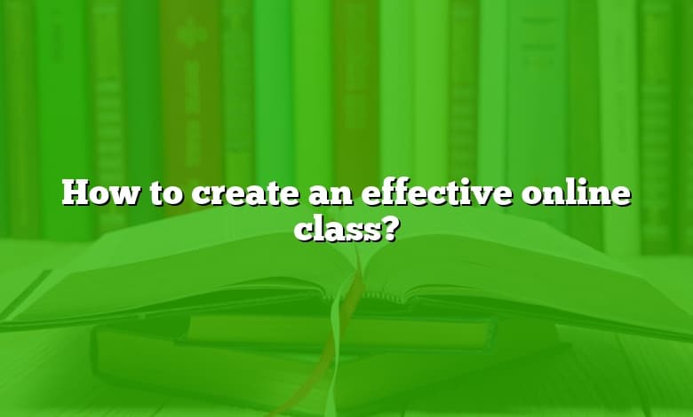 How to create an effective online class?