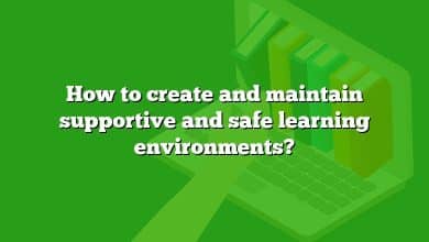 How to create and maintain supportive and safe learning environments?