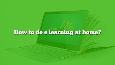 How to do e learning at home?