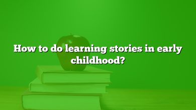 How to do learning stories in early childhood?