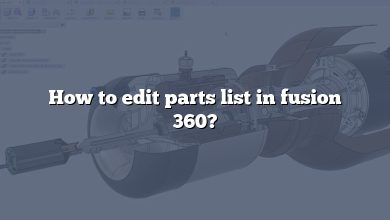 How to edit parts list in fusion 360?