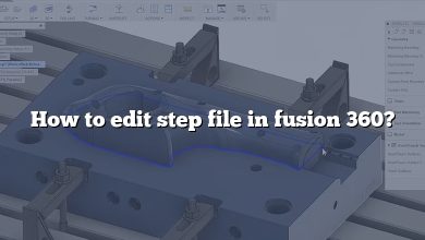 How to edit step file in fusion 360?