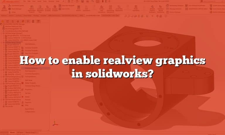 How To Enable Realview Graphics In Solidworks?