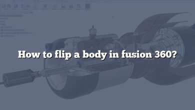 How to flip a body in fusion 360?