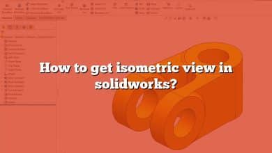 How to get isometric view in solidworks?