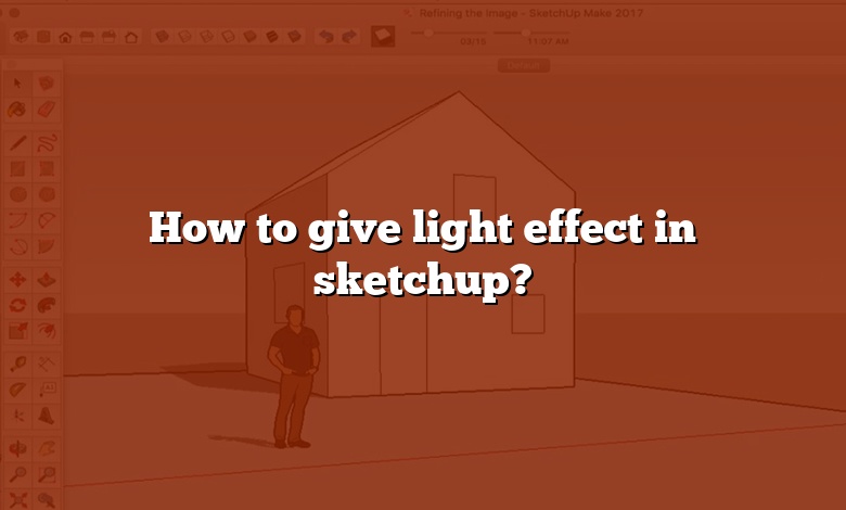 How to give light effect in sketchup?