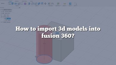 How to import 3d models into fusion 360?