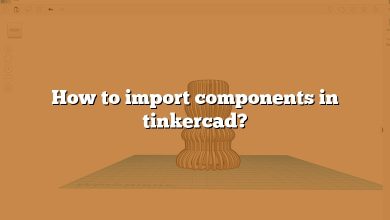 How to import components in tinkercad?