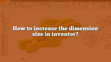 How to increase the dimension size in inventor?