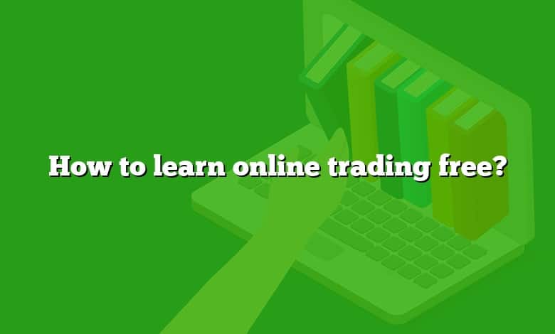 How to learn online trading free?