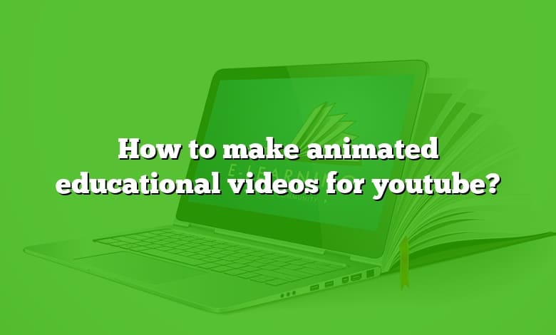 how-to-make-animated-educational-videos-for-youtube