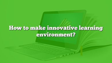 How to make innovative learning environment?