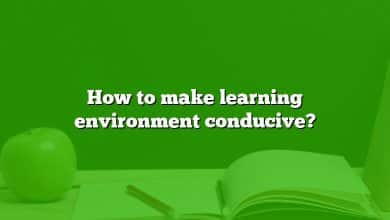 How to make learning environment conducive?