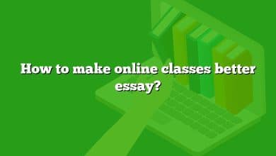 How to make online classes better essay?