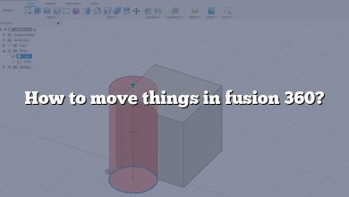 How to move things in fusion 360?