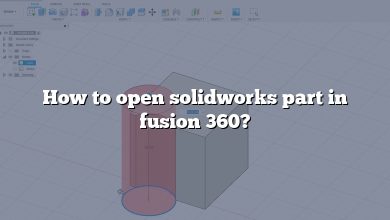 How to open solidworks part in fusion 360?