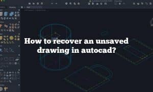 How To Recover An Unsaved Drawing In Autocad?