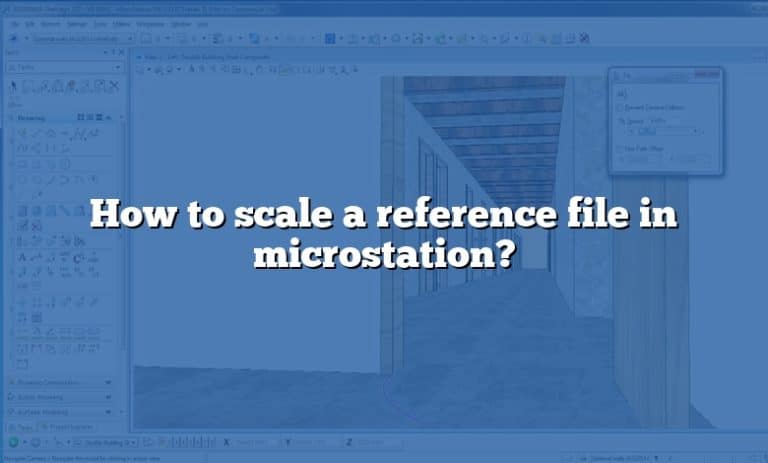 how-to-scale-a-reference-file-in-microstation