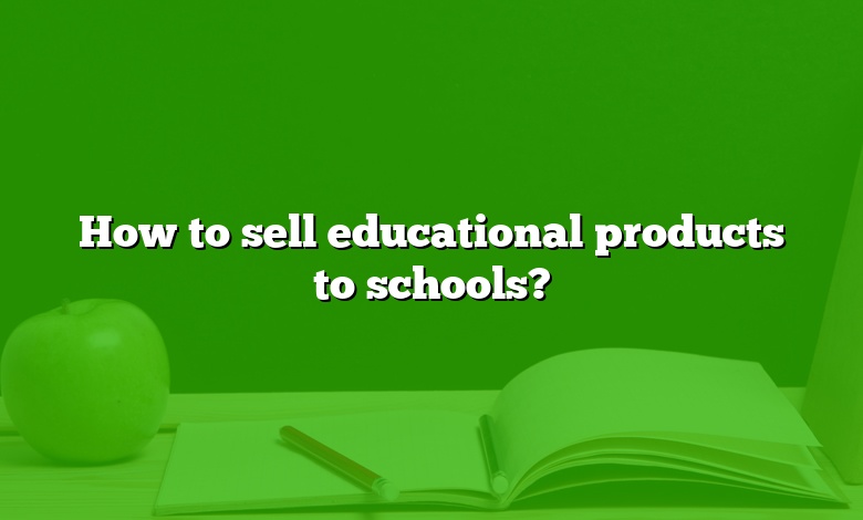 How to sell educational products to schools?