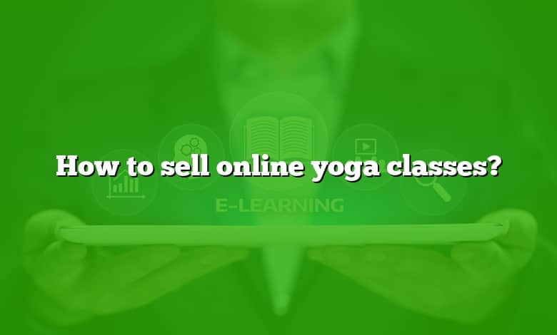 How to sell online yoga classes?