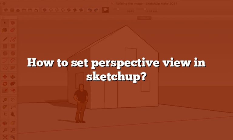 how-to-set-perspective-view-in-sketchup