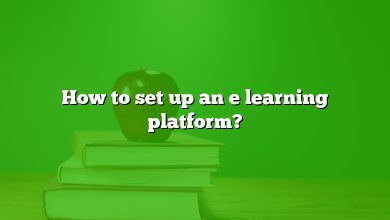 How to set up an e learning platform?