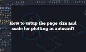 How to setup the page size and scale for plotting in autocad?