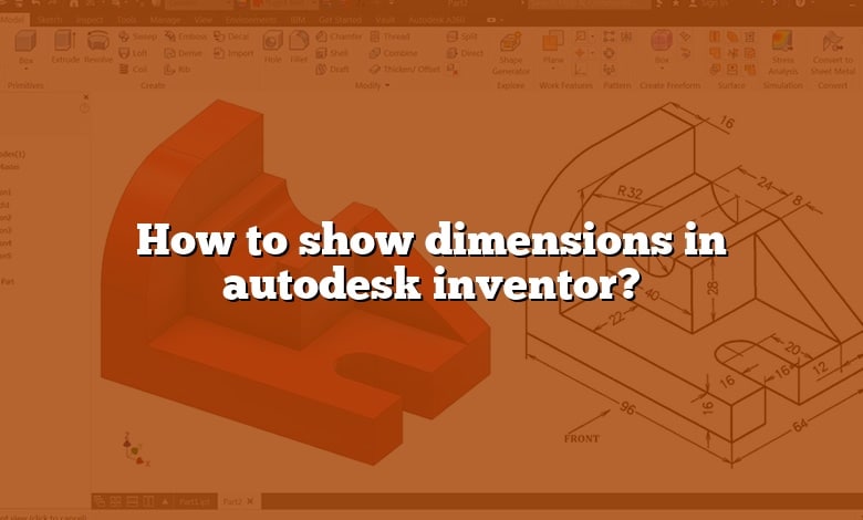 How to show dimensions in autodesk inventor?