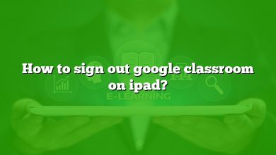 How to sign out google classroom on ipad?