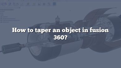 How to taper an object in fusion 360?