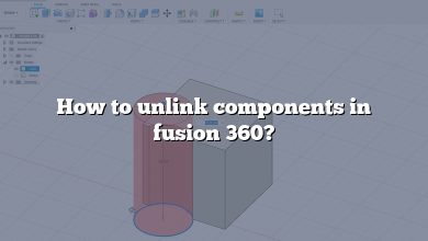 How to unlink components in fusion 360?