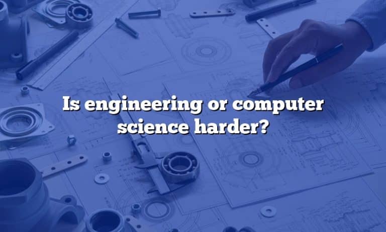 is-engineering-or-computer-science-harder