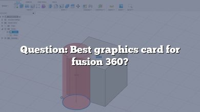 Question: Best graphics card for fusion 360?