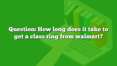 Question: How long does it take to get a class ring from walmart?