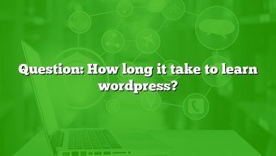 Question: How long it take to learn wordpress?