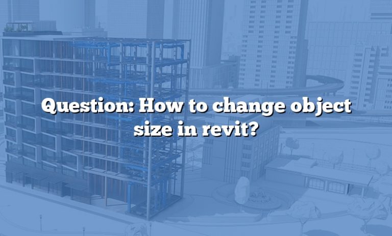 question-how-to-change-object-size-in-revit