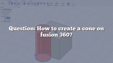 Question: How to create a cone on fusion 360?