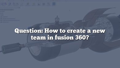 Question: How to create a new team in fusion 360?