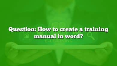 Question: How to create a training manual in word?