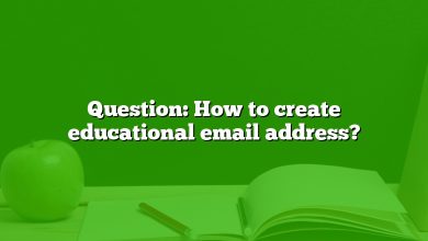 Question: How to create educational email address?