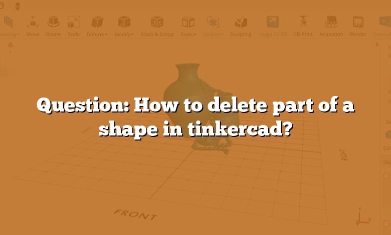 Question How To Delete Part Of A Shape In Tinkercad 