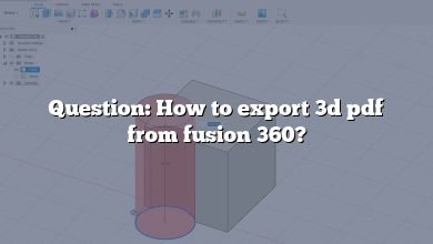 Question: How to export 3d pdf from fusion 360?